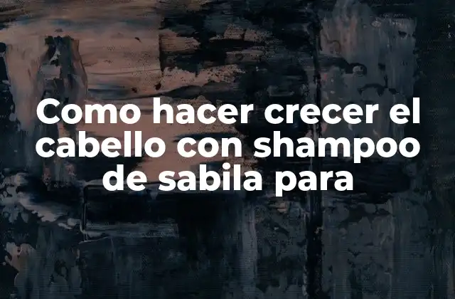 Como Hacer Crecer el Cabello con Shampoo de Sabila para 2 Shampoo de sabila para crecer el cabello