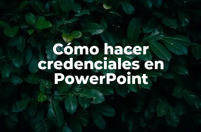 Cómo Hacer Credenciales en Powerpoint 2 Cómo hacer credenciales en PowerPoint