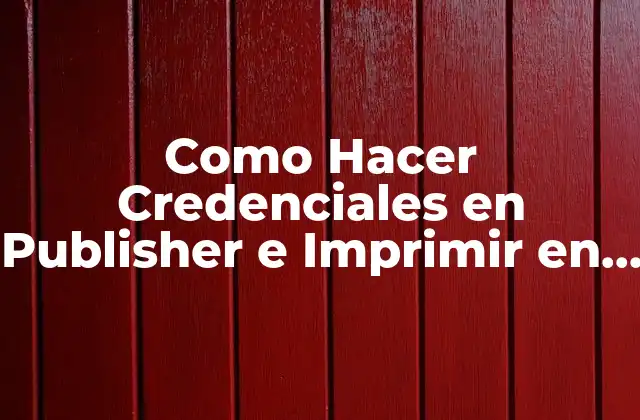 Como Hacer Credenciales en Publisher e Imprimir en Ip7210