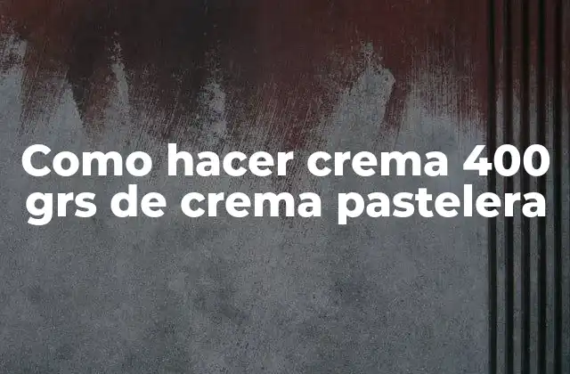 Como Hacer Crema 400 Grs de Crema Pastelera