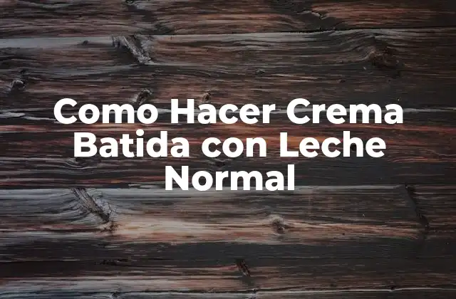 Como Hacer Crema Batida con Leche Normal