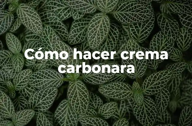 Cómo Hacer Crema Carbonara