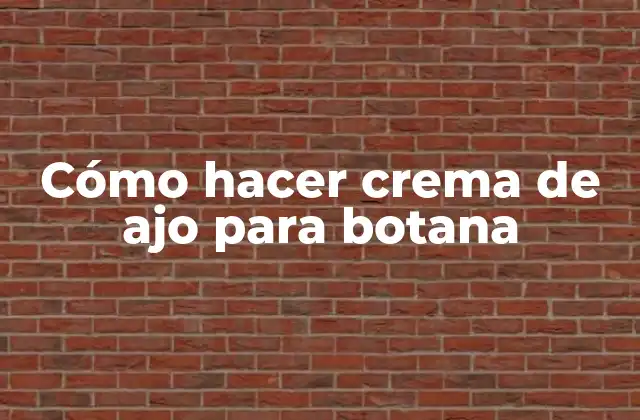 Cómo Hacer Crema de Ajo para Botana