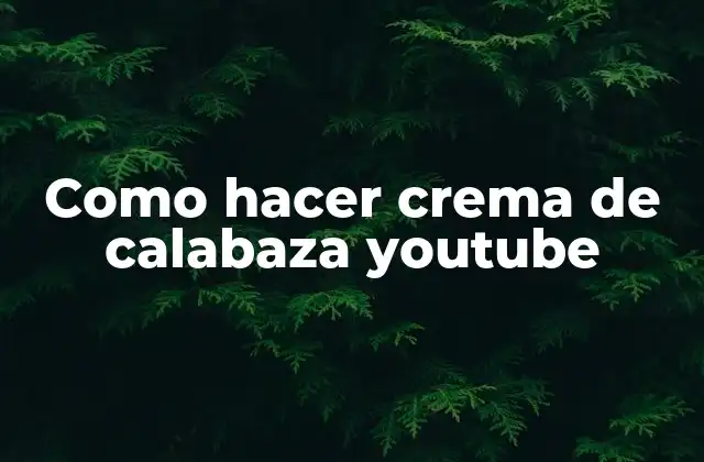 Como Hacer Crema de Calabaza Youtube