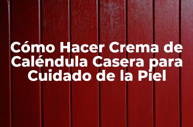 Cómo Hacer Crema de Caléndula Casera para Cuidado de la Piel