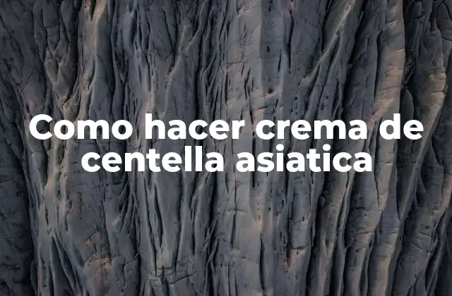 ¿Qué es la crema de centella asiatica?