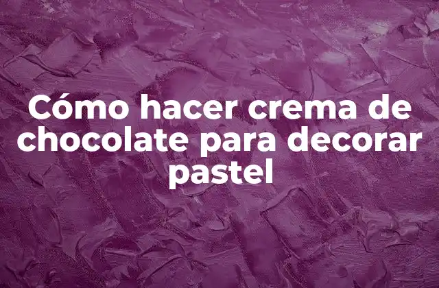 Cómo Hacer Crema de Chocolate para Decorar Pastel