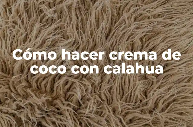 Cómo Hacer Crema de Coco con Calahua 2 Crema de coco con calahua