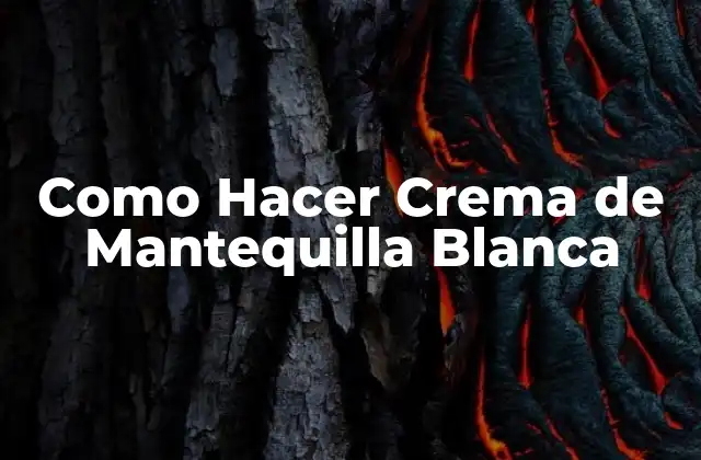 Como Hacer Crema de Mantequilla Blanca