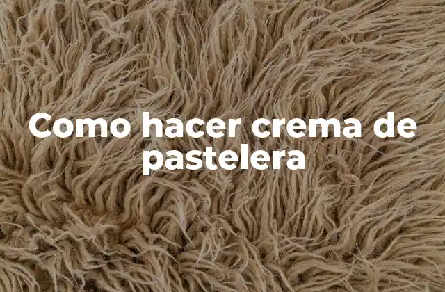 Crema de pastelera: qué es y para qué se utiliza