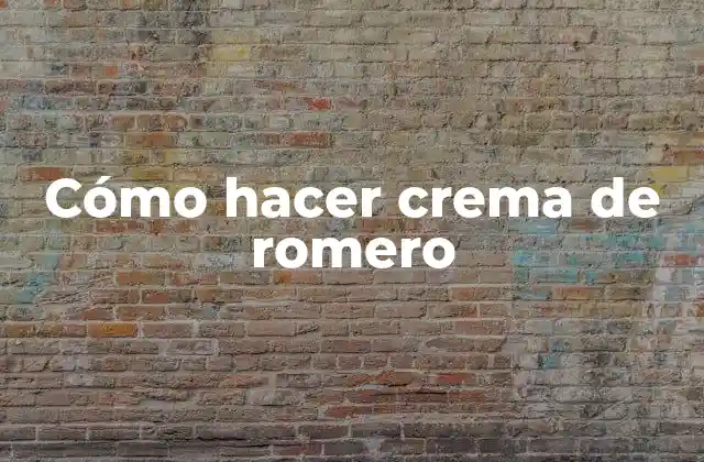 Cómo Hacer Crema de Romero