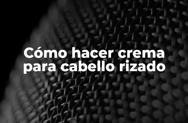Cómo Hacer Crema para Cabello Rizado