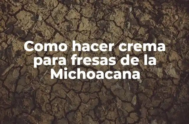 Como Hacer Crema para Fresas de la Michoacana