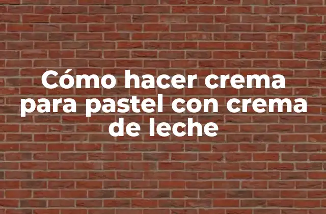Crema para pastel con crema de leche
