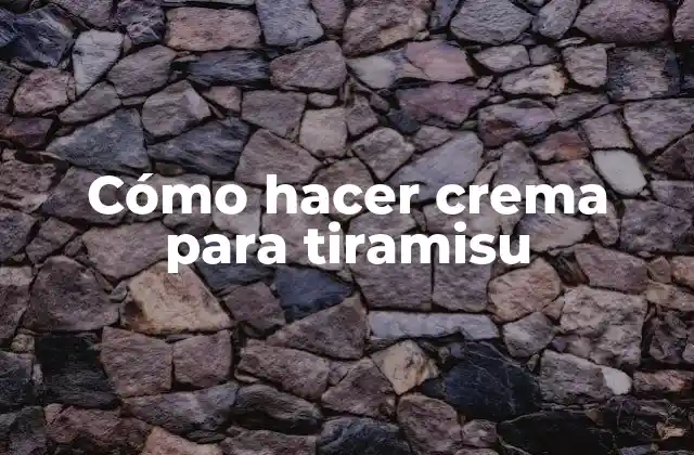 Cómo Hacer Crema para Tiramisu