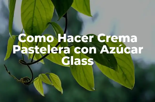 Como Hacer Crema Pastelera con Azúcar Glass