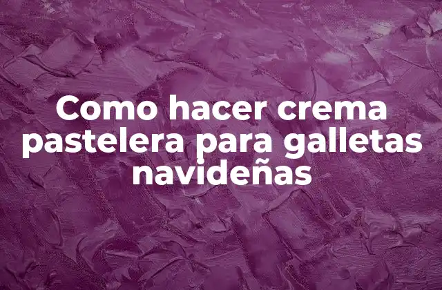 Como Hacer Crema Pastelera para Galletas Navideñas