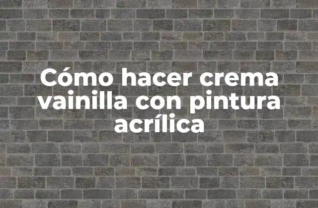Cómo Hacer Crema Vainilla con Pintura Acrílica