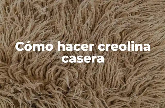 Creolina casera, una alternativa natural y segura