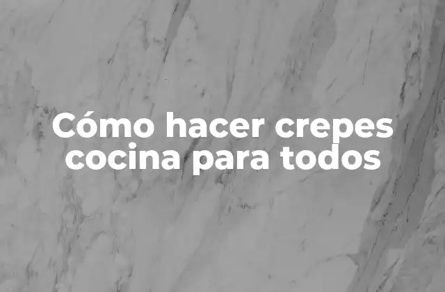 Cómo Hacer Crepes Cocina para Todos