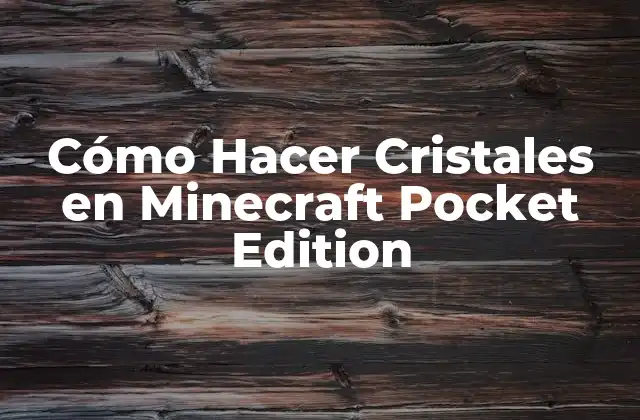 Cómo Hacer Cristales en Minecraft Pocket Edition
