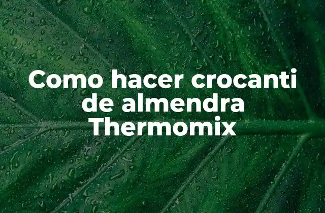 Como Hacer Crocanti de Almendra Thermomix
