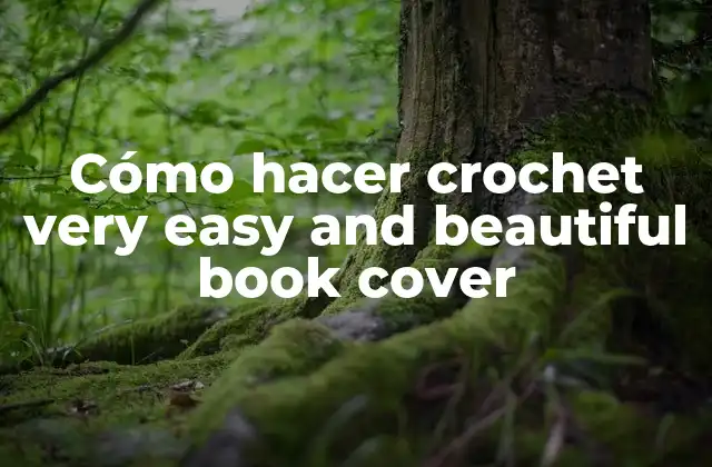 Cómo Hacer Crochet Very Easy And Beautiful Book Cover