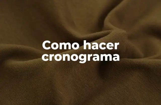 ¿Qué es un cronograma y para qué sirve?