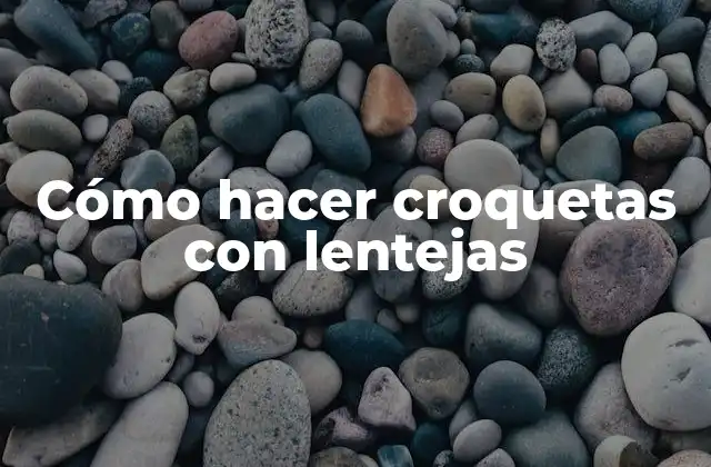 Cómo Hacer Croquetas con Lentejas 2 Cómo hacer croquetas con lentejas