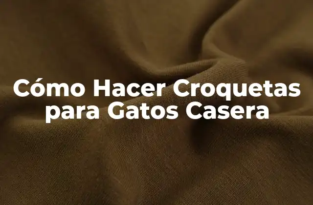 Cómo Hacer Croquetas para Gatos Casera
