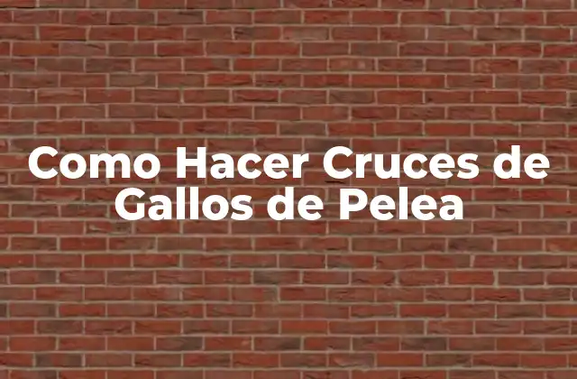 Como Hacer Cruces de Gallos de Pelea: Una Introducción a la Genética Avícola