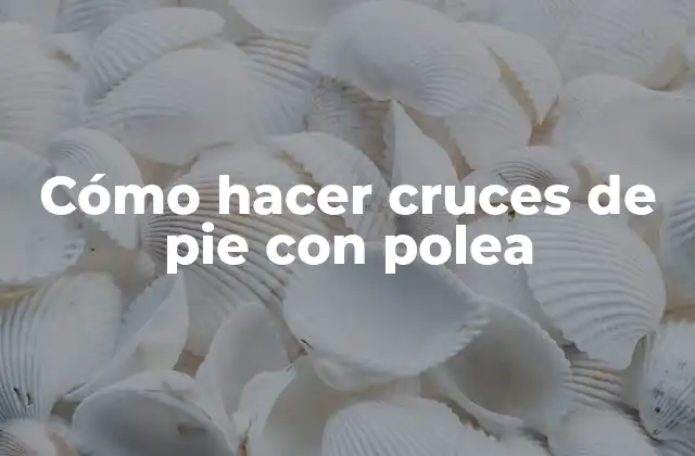 Cómo Hacer Cruces de Pie con Polea