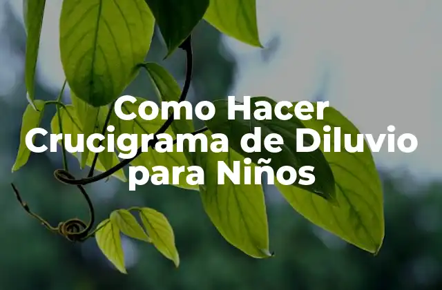 Como Hacer Crucigrama de Diluvio para Niños
