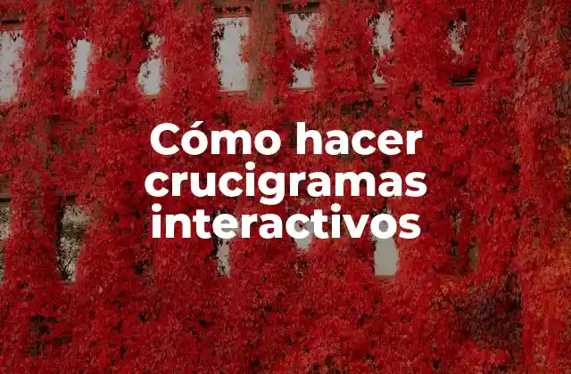 Cómo Hacer Crucigramas Interactivos