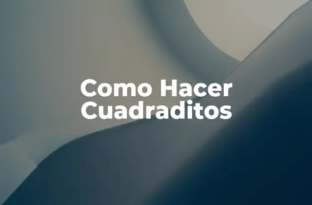 Como Hacer Cuadraditos