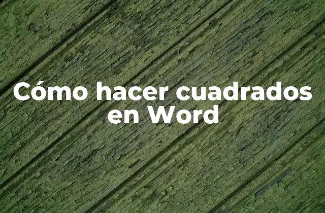 Cómo Hacer Cuadrados en Word
