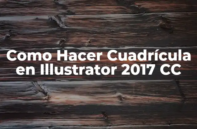 Como Hacer Cuadrícula en Illustrator 2017 Cc