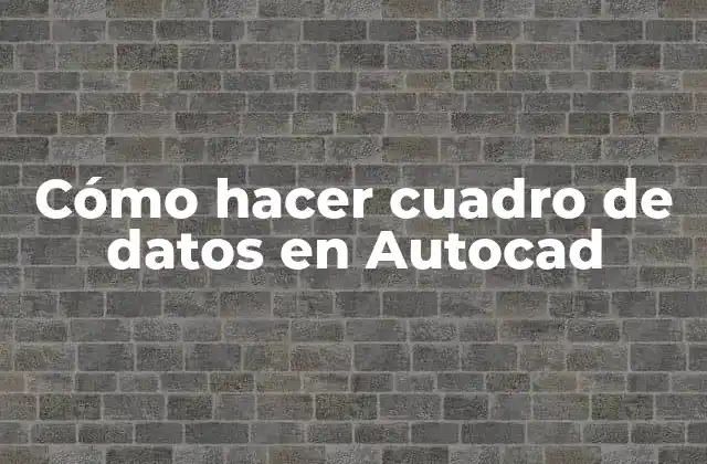 Cuadro de datos en Autocad
