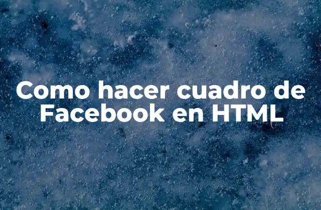 Como Hacer Cuadro de Facebook en Html