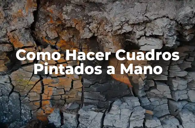 Como Hacer Cuadros Pintados a Mano