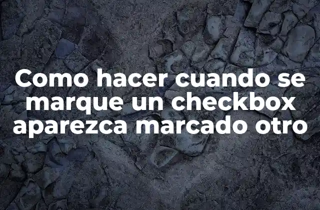 Como Hacer Cuando Se Marque un Checkbox Aparezca Marcado Otro 2 Como hacer cuando se marque un checkbox aparezca marcado otro