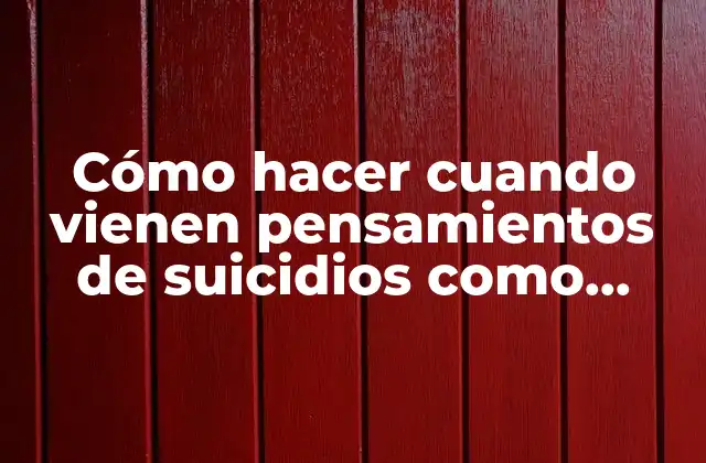 Cómo Hacer Cuando Vienen Pensamientos de Suicidios como Poder Manejarlos 2 ¿Qué son los pensamientos de suicidio y por qué es importante buscar ayuda?