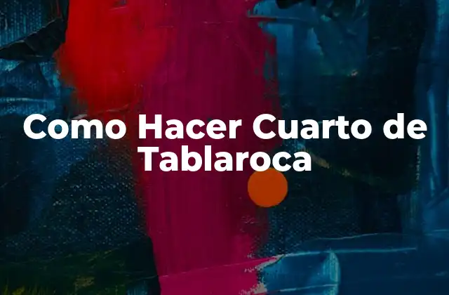 Como Hacer Cuarto de Tablaroca