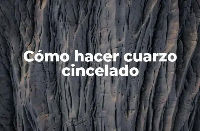 Cómo Hacer Cuarzo Cincelado 2 Cómo hacer cuarzo cincelado