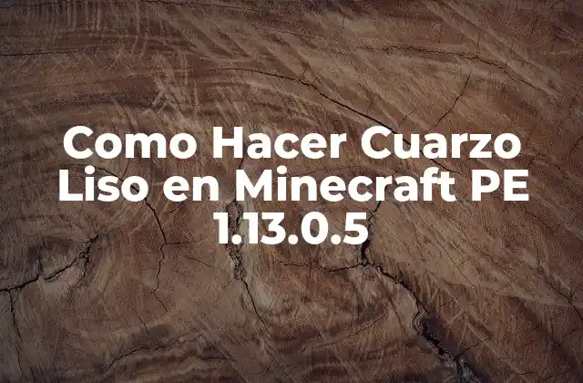 Como Hacer Cuarzo Liso en Minecraft Pe 1.13.0.5