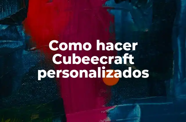 Como Hacer Cubeecraft Personalizados
