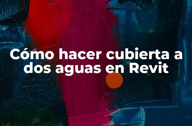 Cómo Hacer Cubierta a Dos Aguas en Revit