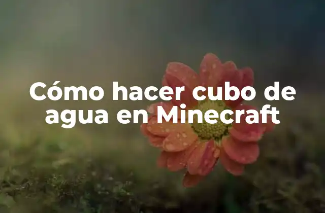 Cómo Hacer Cubo de Agua en Minecraft