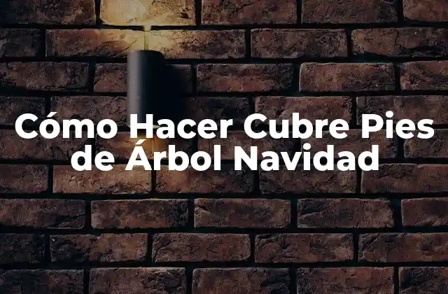 Cómo Hacer Cubre Pies de Árbol Navidad