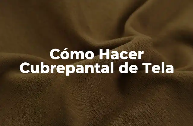 Cómo Hacer Cubrepantal de Tela